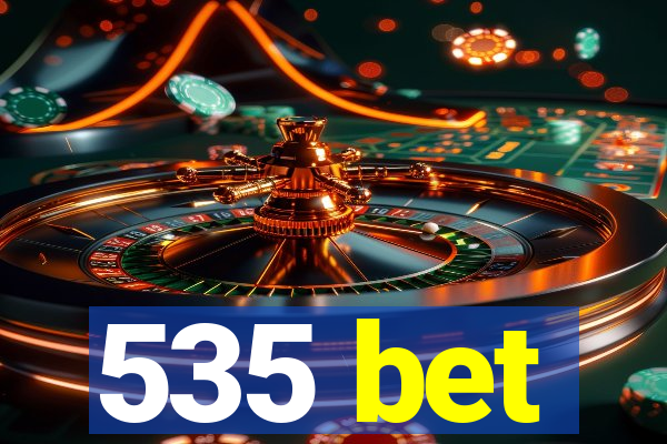 535 bet