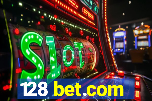 128 bet.com