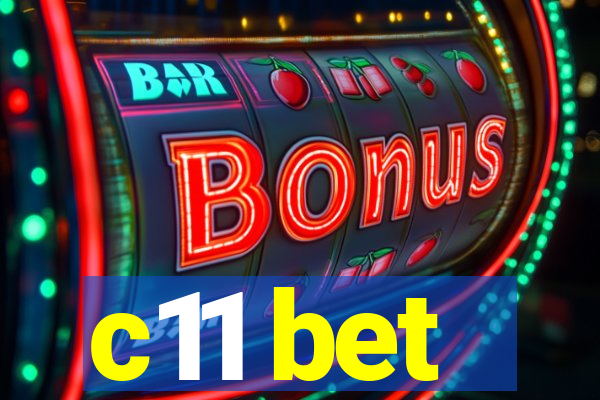 c11 bet