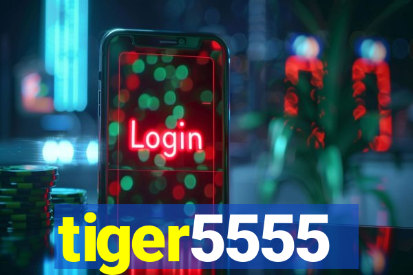 tiger5555