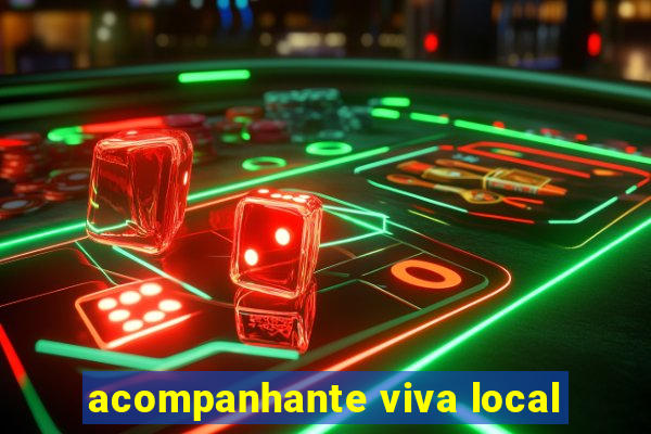 acompanhante viva local