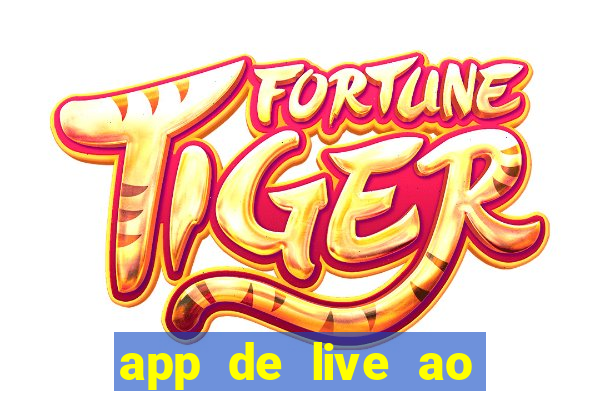 app de live ao vivo 18