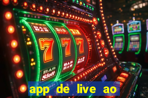 app de live ao vivo 18