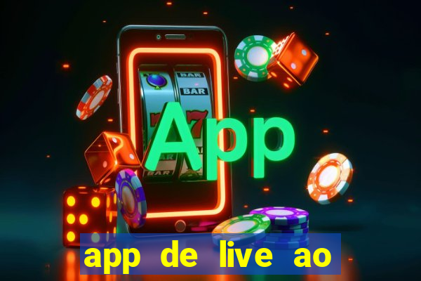 app de live ao vivo 18