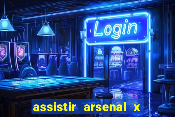 assistir arsenal x barcelona ao vivo hd