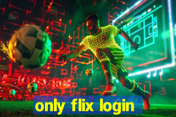 only flix login