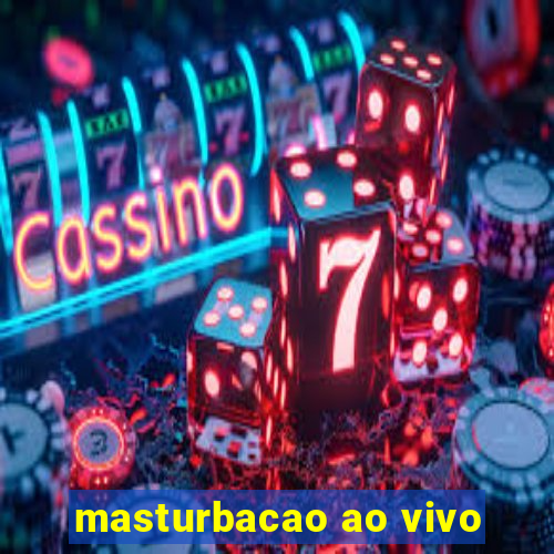 masturbacao ao vivo