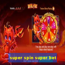 super spin super bet