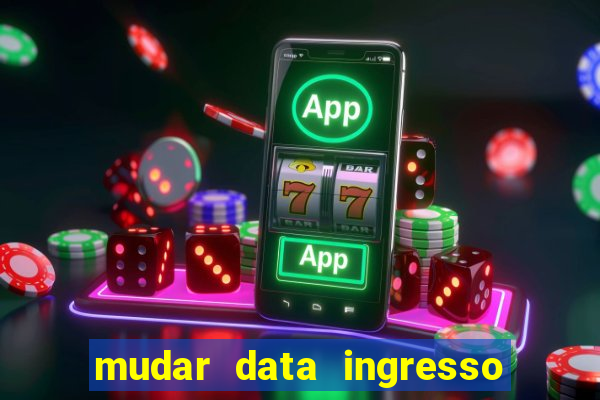 mudar data ingresso beto carrero