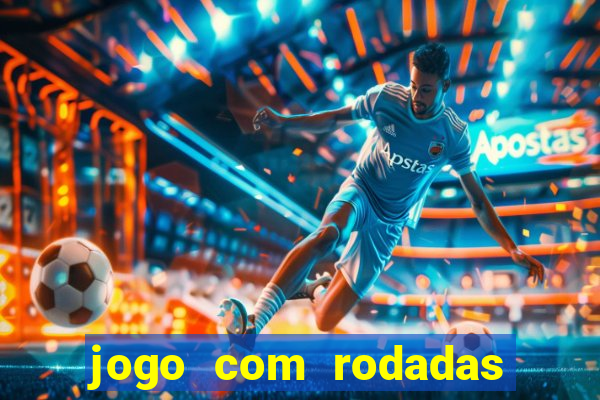 jogo com rodadas gratis sem deposito