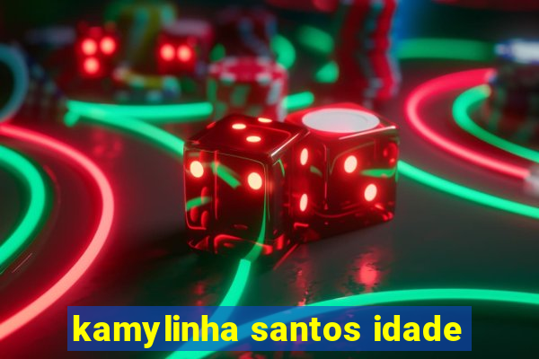 kamylinha santos idade