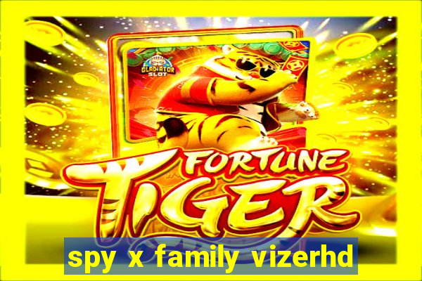 spy x family vizerhd