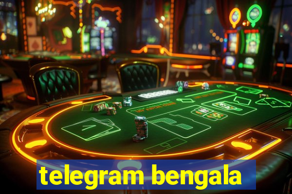 telegram bengala