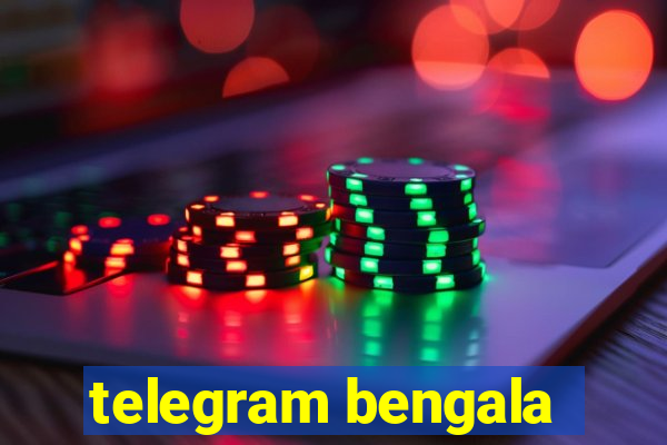 telegram bengala