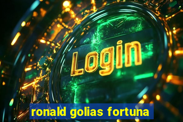 ronald golias fortuna