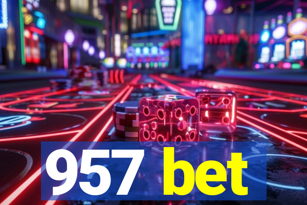 957 bet