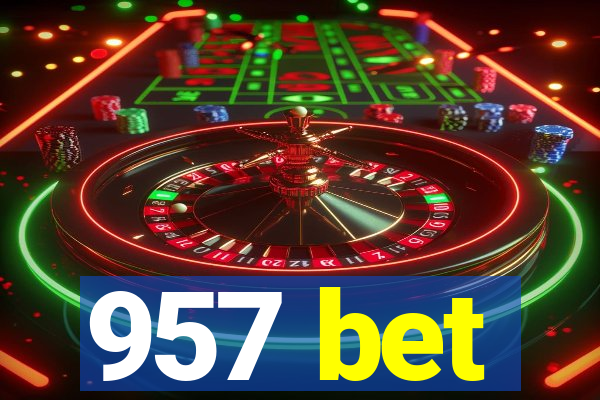 957 bet