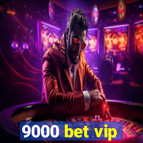 9000 bet vip