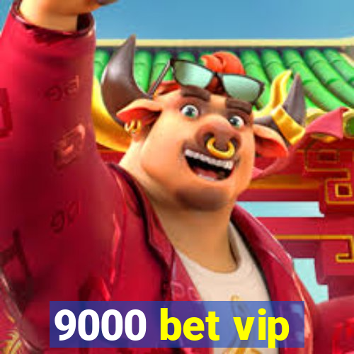 9000 bet vip