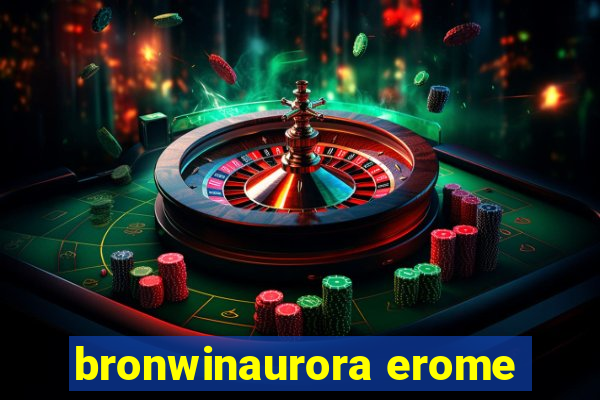 bronwinaurora erome