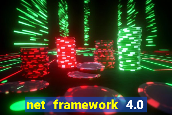 net framework 4.0 v 30319 windows 7