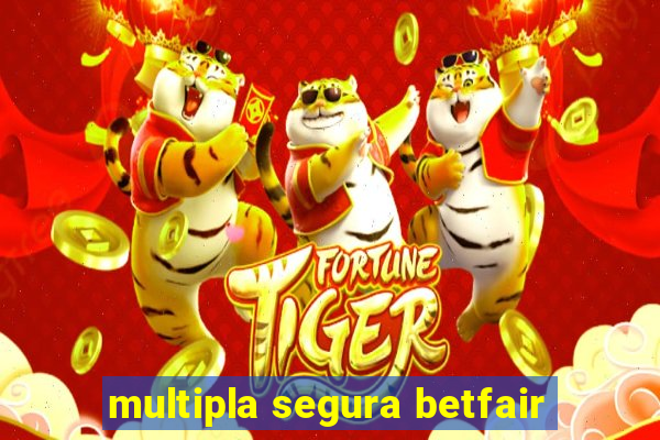 multipla segura betfair