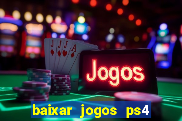 baixar jogos ps4 pkg pt-br