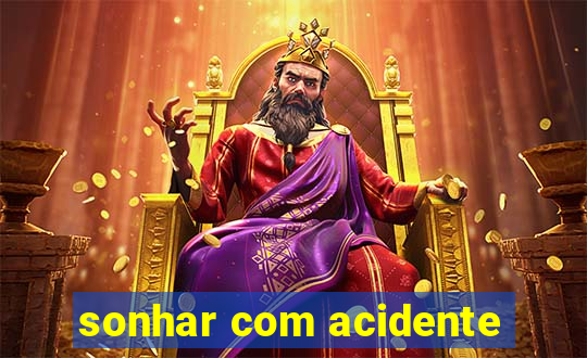 sonhar com acidente