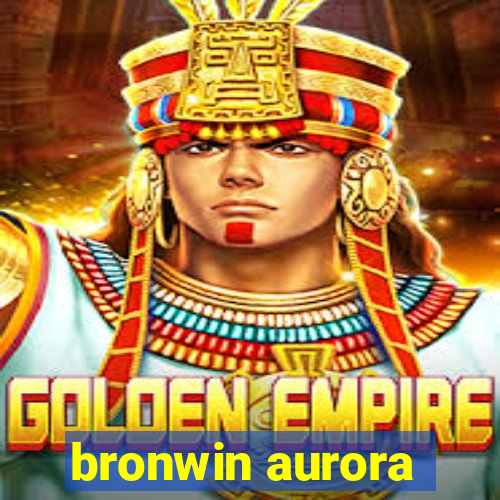 bronwin aurora