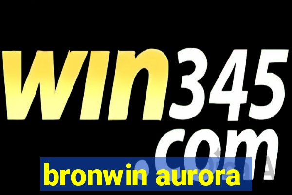 bronwin aurora