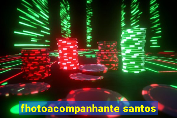 fhotoacompanhante santos