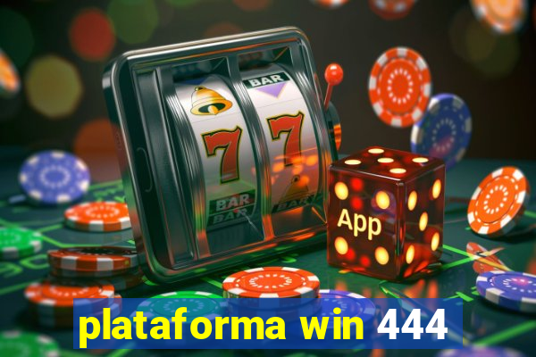 plataforma win 444