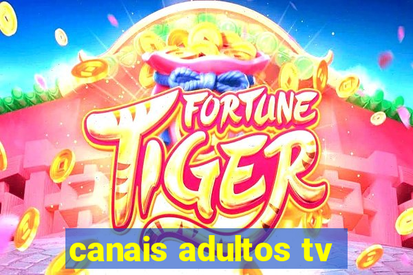 canais adultos tv