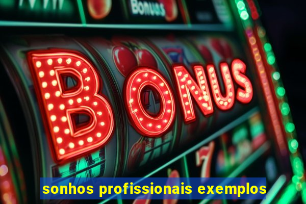 sonhos profissionais exemplos