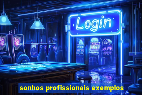 sonhos profissionais exemplos