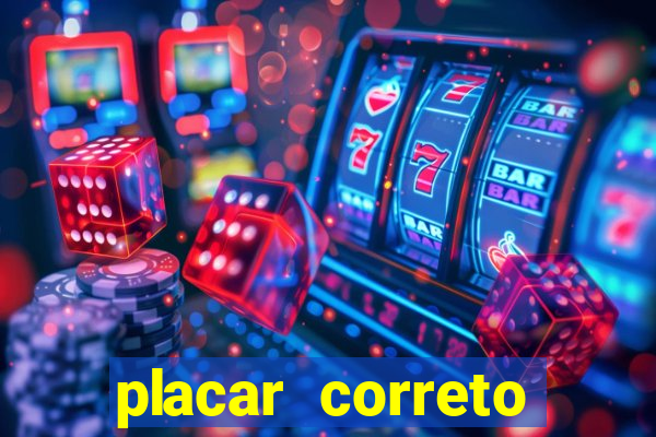 placar correto jogos de hoje