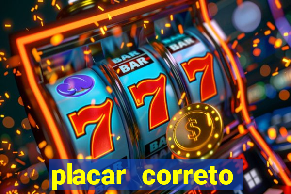 placar correto jogos de hoje