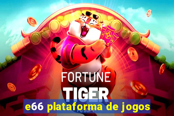 e66 plataforma de jogos