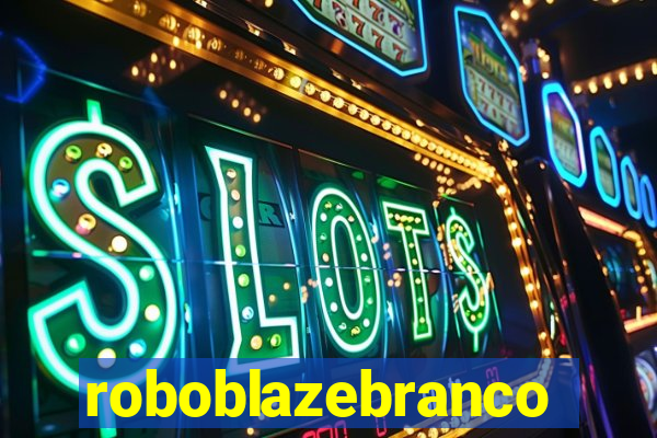 roboblazebranco