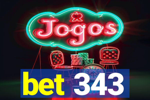 bet 343