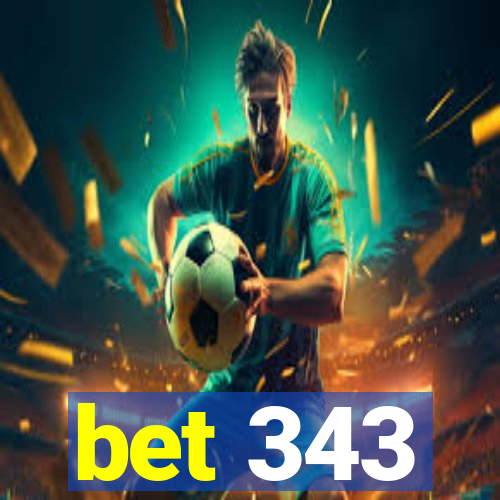 bet 343