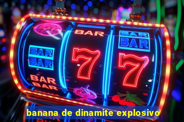 banana de dinamite explosivo