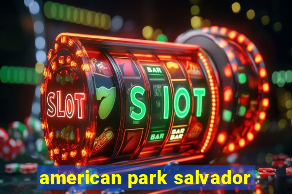 american park salvador