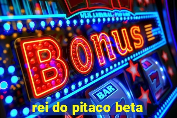 rei do pitaco beta