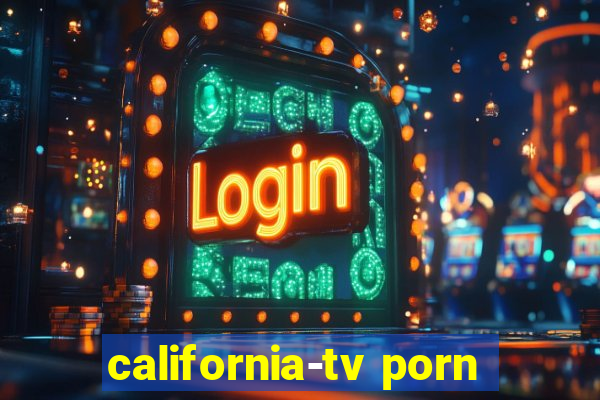 california-tv porn