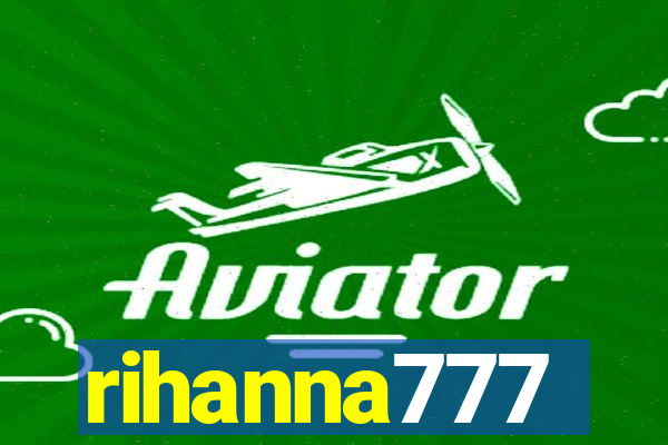 rihanna777