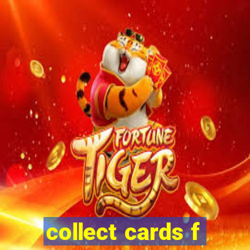 collect cards f