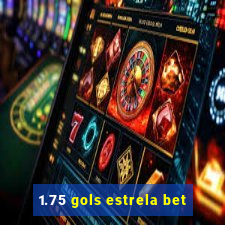 1.75 gols estrela bet