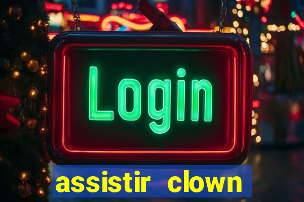 assistir clown (2014 dublado mega filmes)