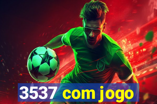 3537 com jogo